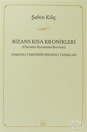 Bizans Kısa Kronikler: Osmanlı Tarihinin Bizanslı Tanıkları